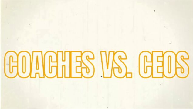 Coaches vs. CEOs